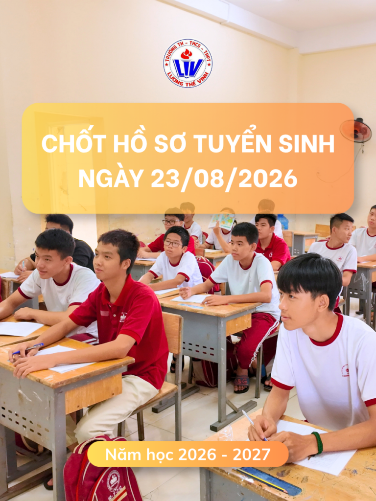 Trường Lương Thế Vinh Thông Báo: Chốt Hồ Sơ Tuyển Sinh Vào Ngày 23.08 