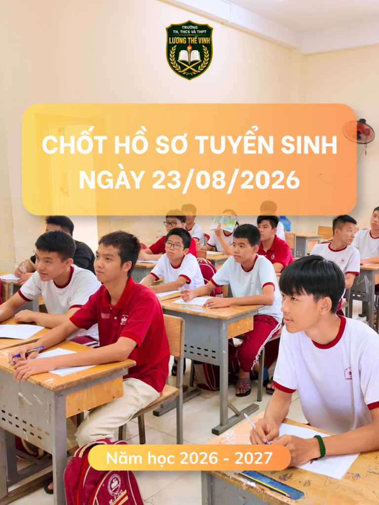 Trường Lương Thế Vinh Thông Báo: Chốt Hồ Sơ Tuyển Sinh Vào Ngày 23.08 